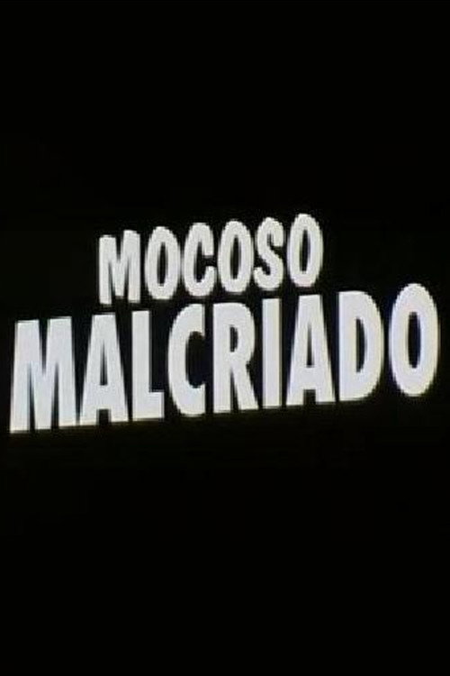 Mocoso malcriado Poster