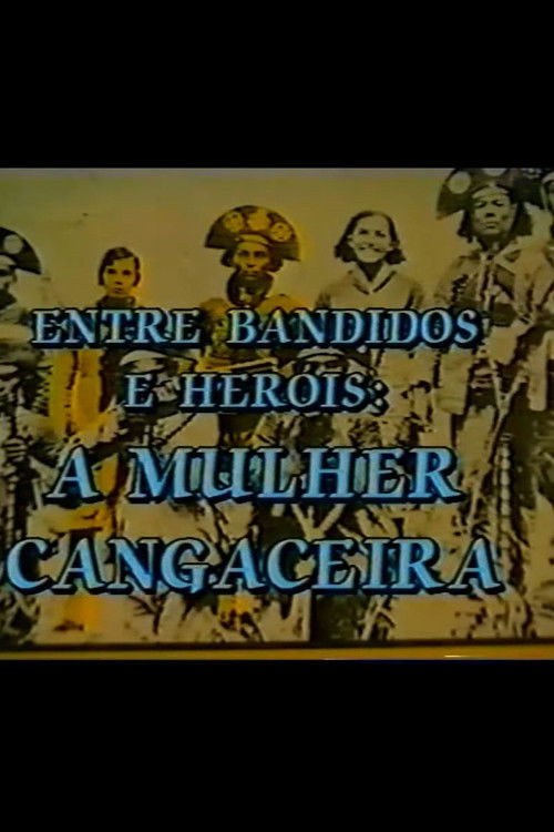 Entre Bandidos e Heróis: A Mulher Cangaceira Poster