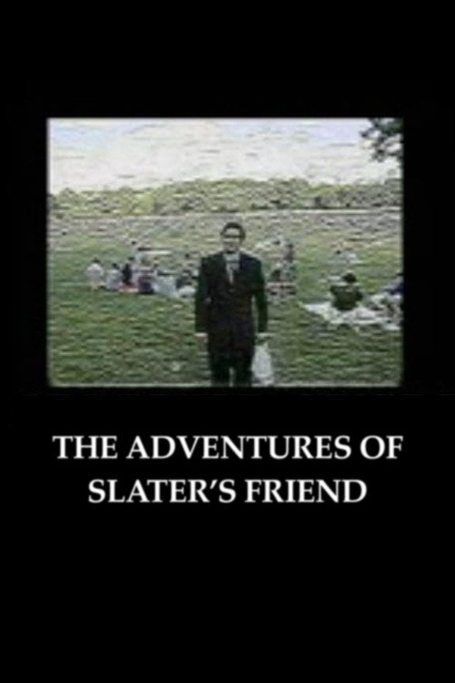 The Adventures of Slater's Friend Poster