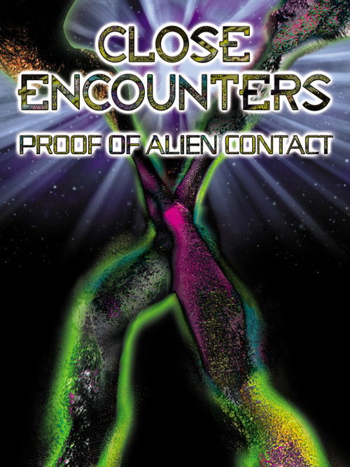 Close Encounters: Proof of Alien Contact Poster