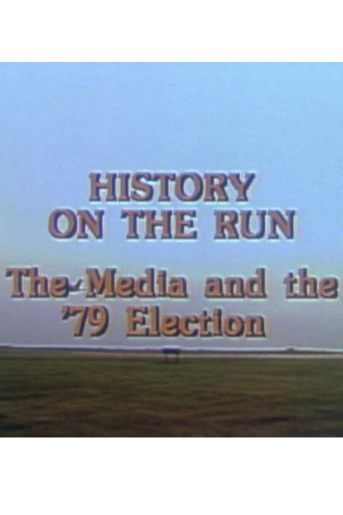 History on the Run: The Media and the '79 Election Poster
