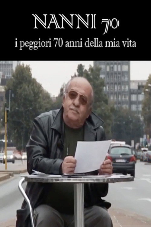 Nanni 70 - i peggiori 70 anni della mia vita Poster