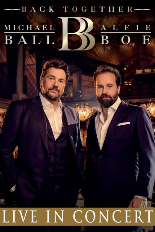 Michael Ball & Alfie Boe: Back Together - Live in Concert Poster