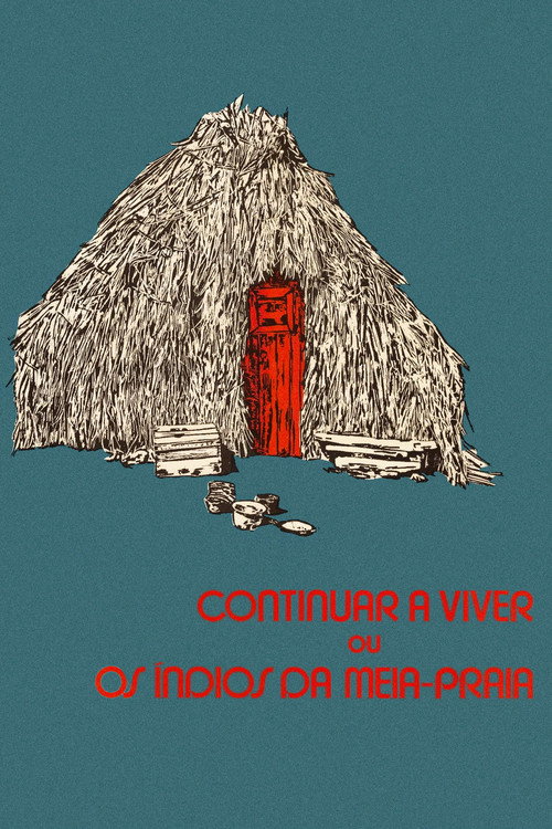 Continuar a Viver ou Os Índios da Meia-Praia Poster