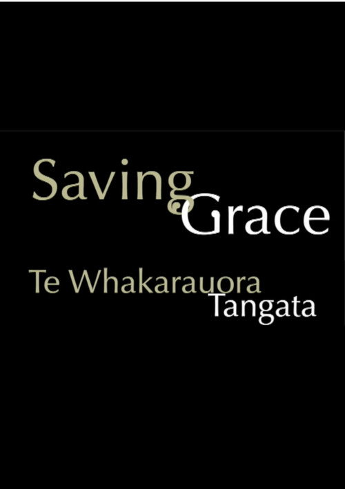 Saving Grace - Te Whakarauora Tangata Poster