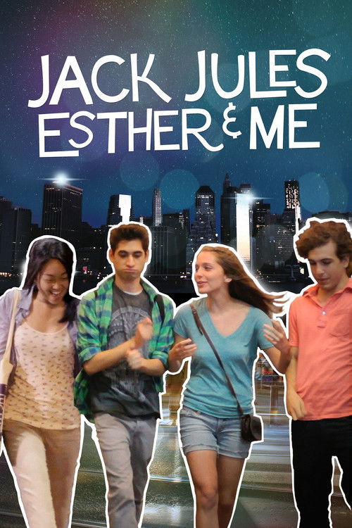 Jack, Jules, Esther, & Me Poster