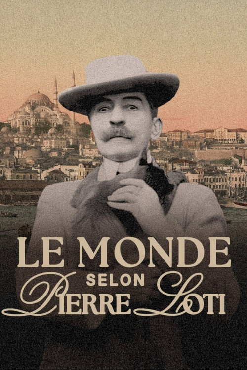 Le monde selon Pierre Loti Poster
