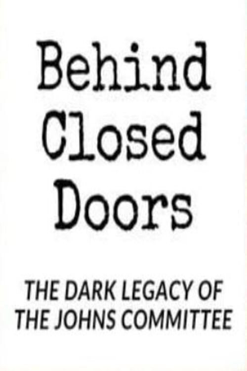 Behind Closed Doors: The Dark Legacy of the Johns Committee Poster