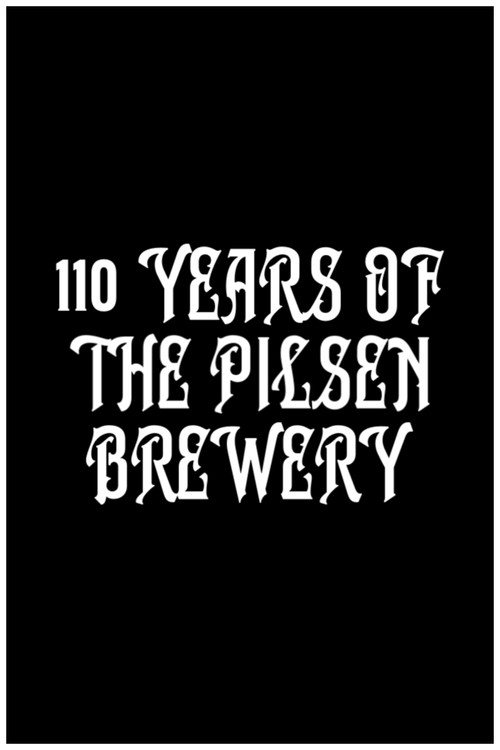 110 Years of the Pilsen Brewery Poster