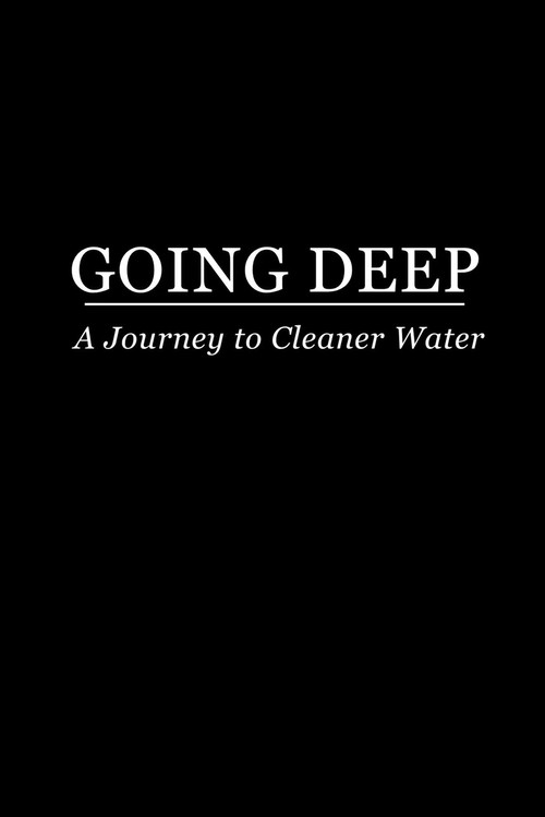 Going Deep: A Journey to Cleaner Water Poster