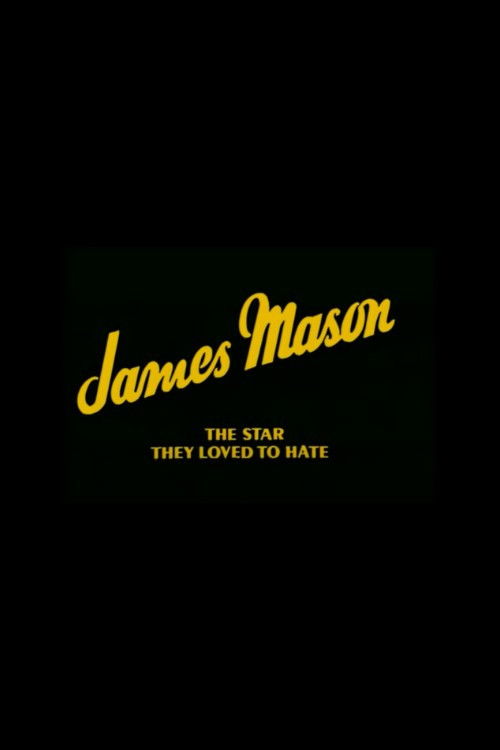 James Mason: The Star They Loved to Hate Poster