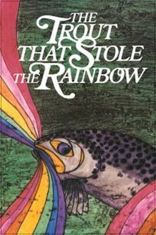 The Trout That Stole the Rainbow Poster