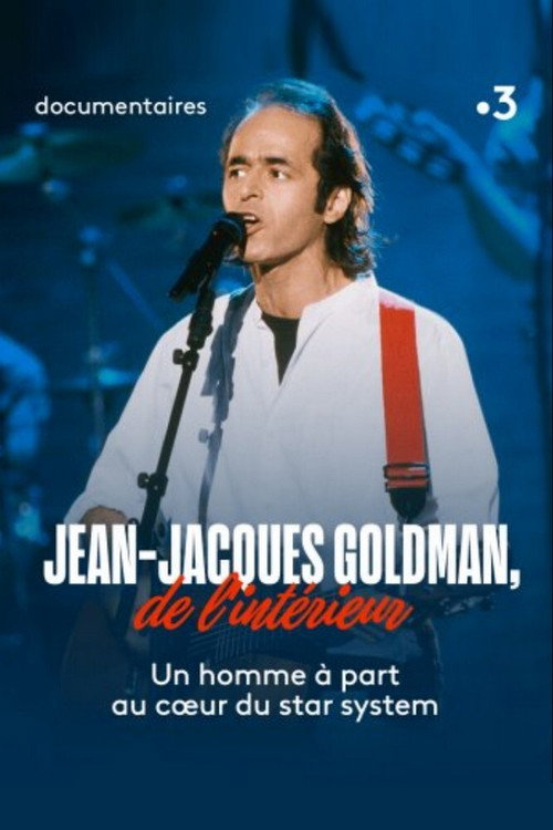 Jean-Jacques Goldman, de l'intérieur Poster