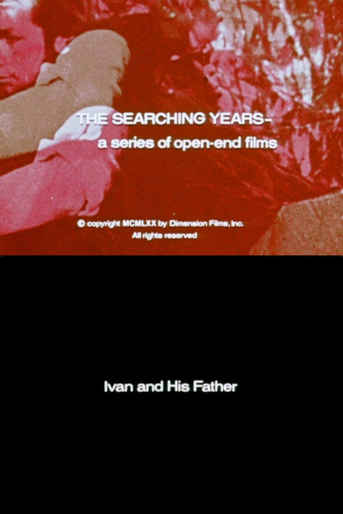 The Searching Years: Ivan and His Father Poster