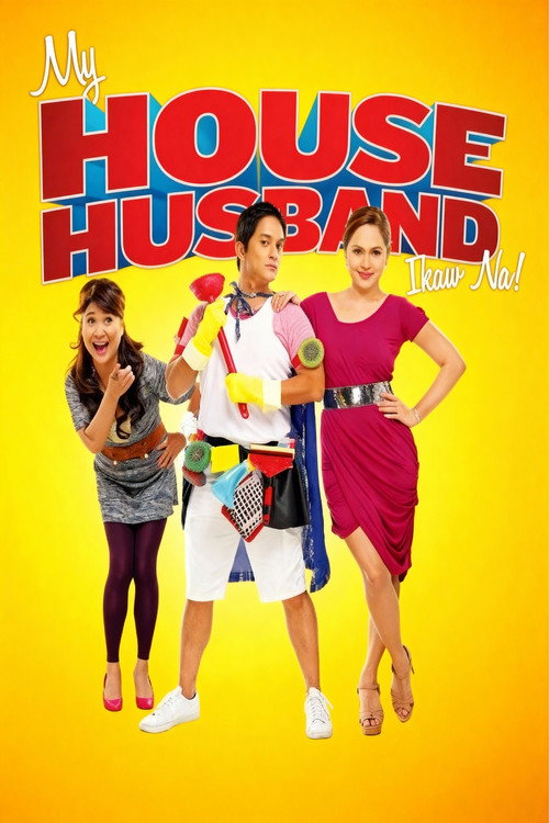 My House Husband - Ikaw Na! Poster