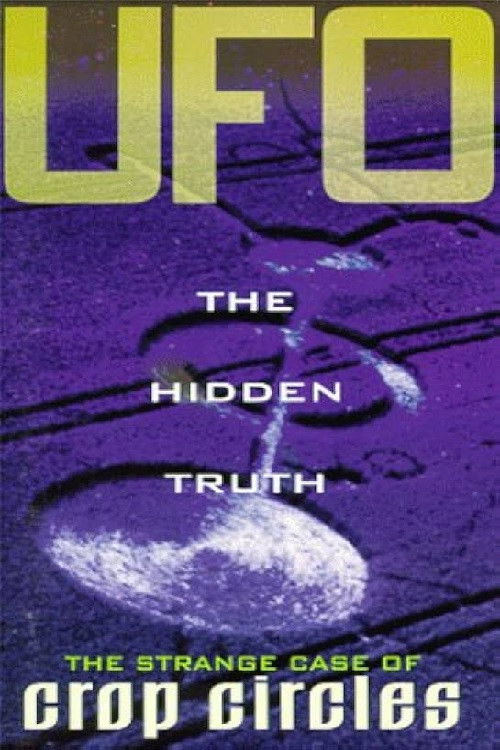 UFO The Hidden Truth: The Strange Case of Crop Circles Poster