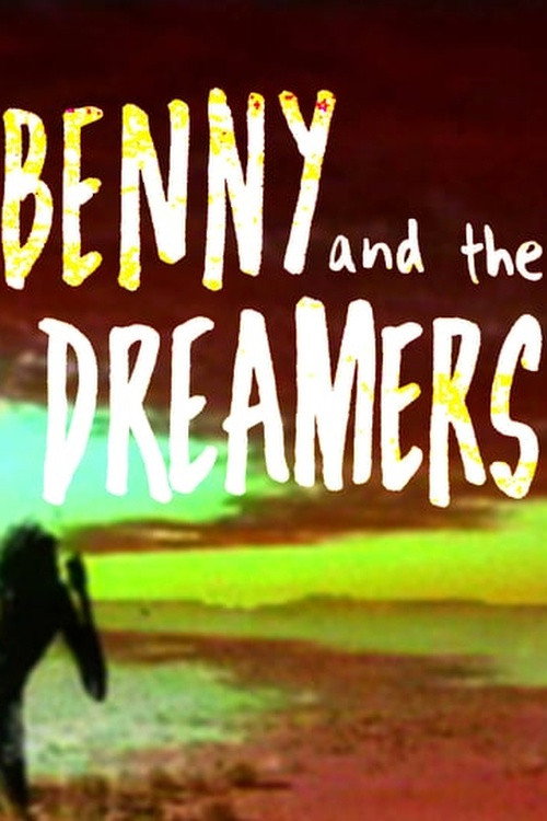 Benny and The Dreamers Poster