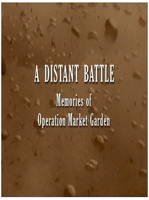 A Distant Battle: Memories of Operation Market Garden Poster