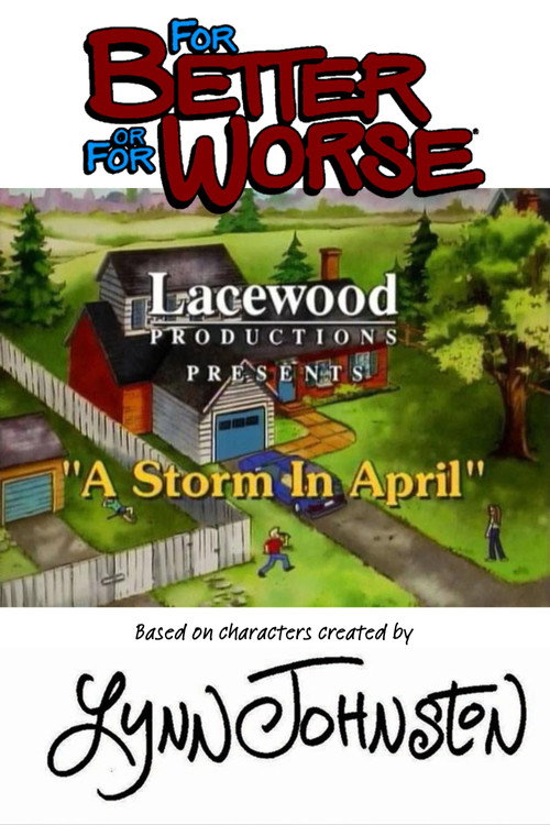 For Better or for Worse: A Storm in April Poster