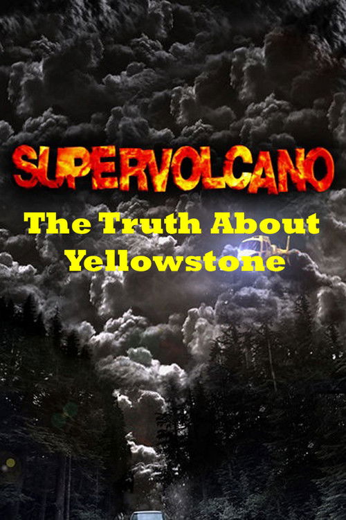 Supervolcano: The Truth About Yellowstone Poster