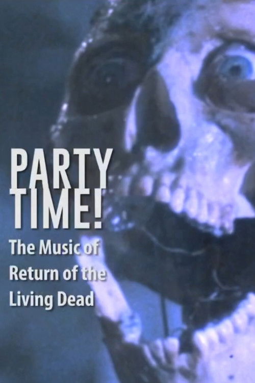 Party Time: The Music of Return of the Living Dead Poster