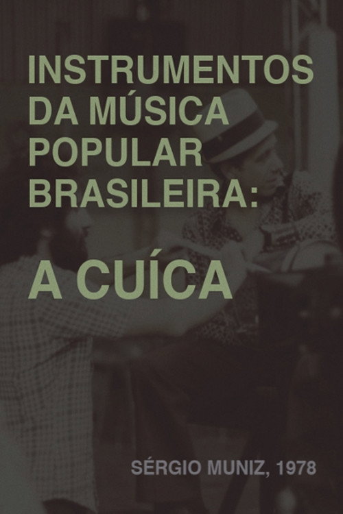 Instrumentos da Música Popular Brasileira - A Cuíca Poster