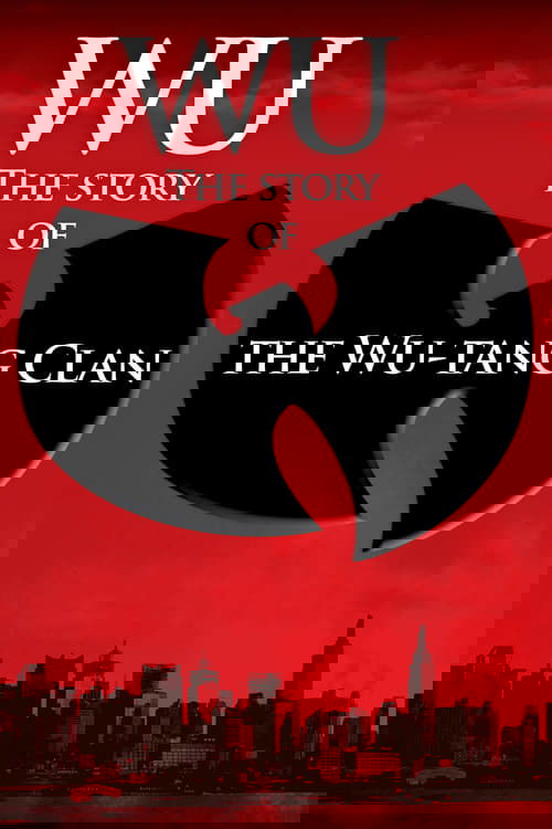 Wu: The Story of the Wu-Tang Clan Poster