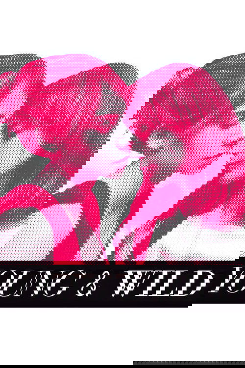 Young and Wild Poster