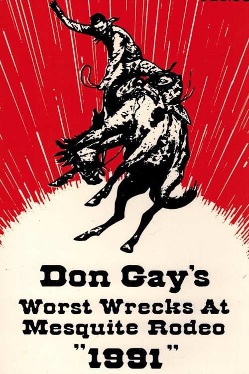 Don Gay's Worst Wrecks At Mesquite Rodeo 1991 Poster