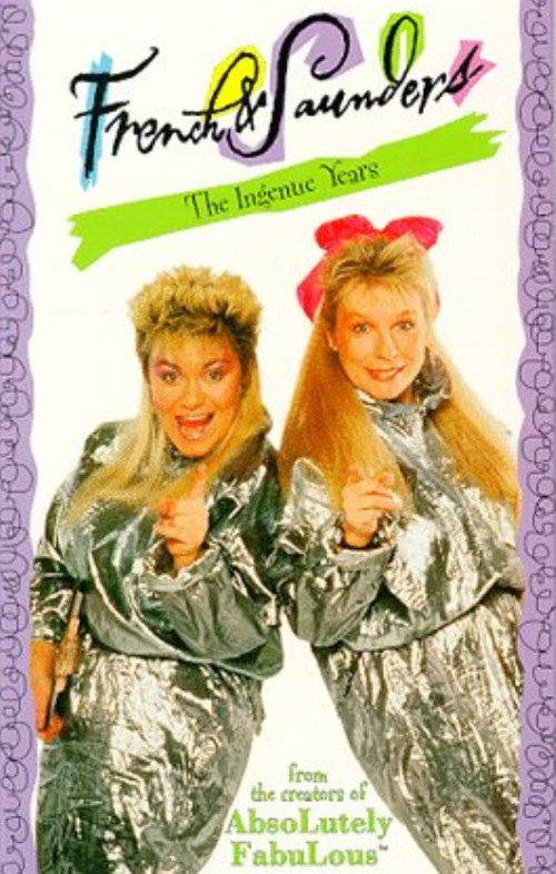 French & Saunders: The Ingenue Years Poster