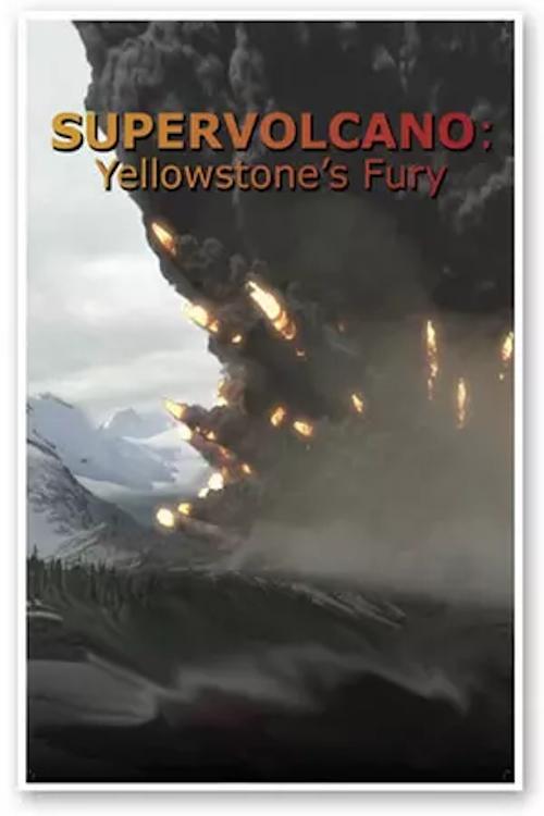 Supervolcano: Yellowstone's Fury Poster