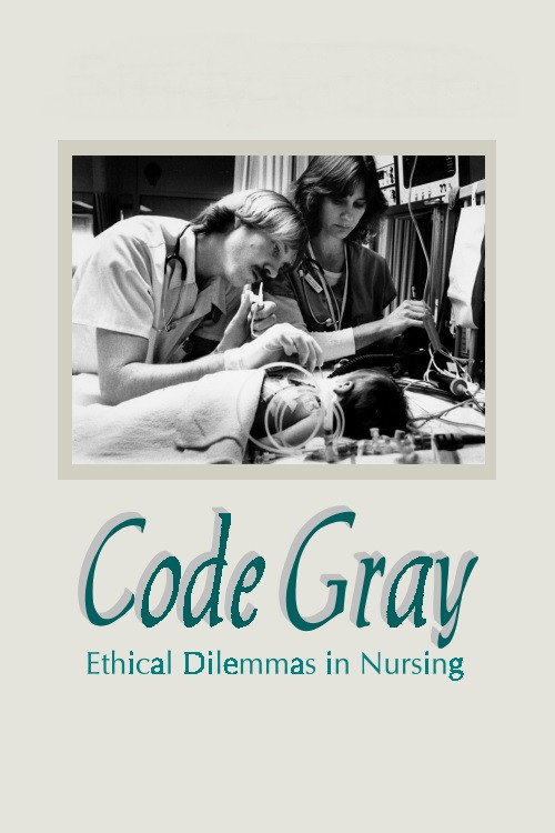 Code Gray: Ethical Dilemmas in Nursing Poster