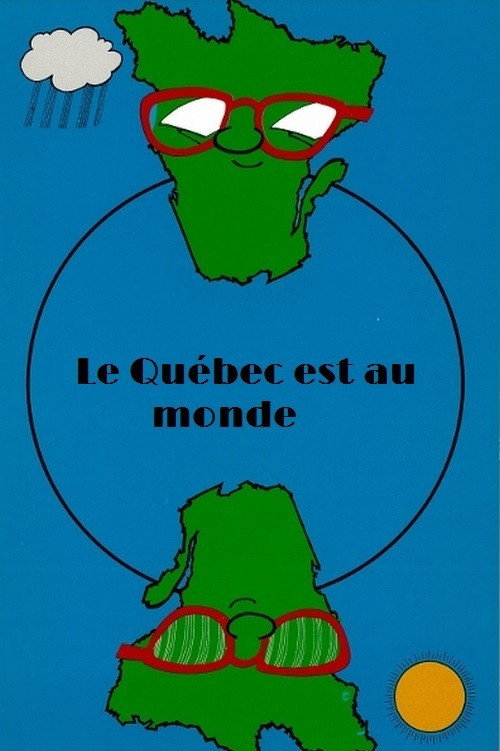 Le Québec est au monde Poster