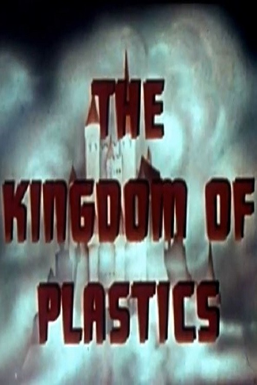 The Kingdom Of Plastics Poster