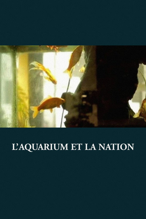 L’Aquarium et la Nation Poster