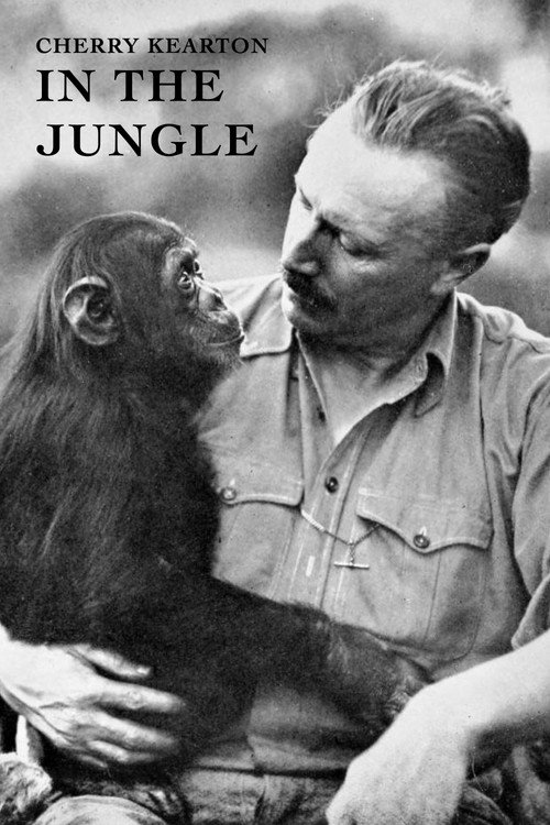 With Cherry Kearton in the Jungle Poster