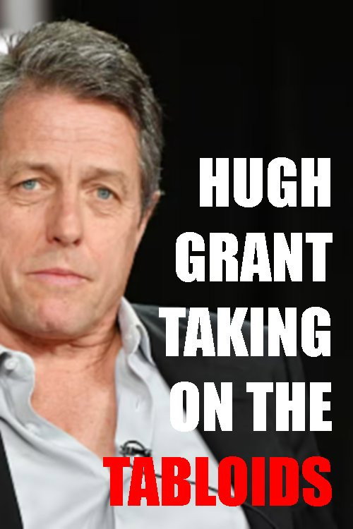 Hugh Grant: Taking on the Tabloids Poster