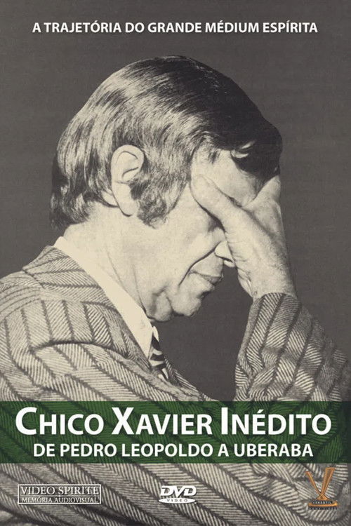 Chico Xavier - From Pedro Leopoldo to Uberaba Poster