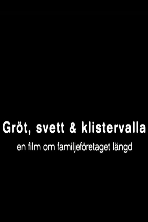 Gröt, svett och klistervalla Poster