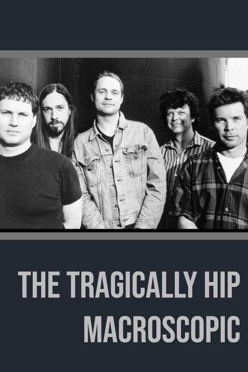 The Tragically Hip - Macroscopic Poster