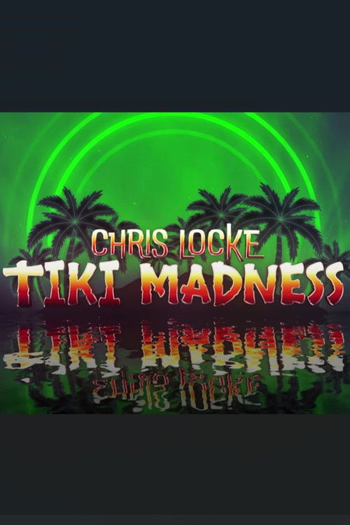 Chris Locke: Tiki Madness Poster