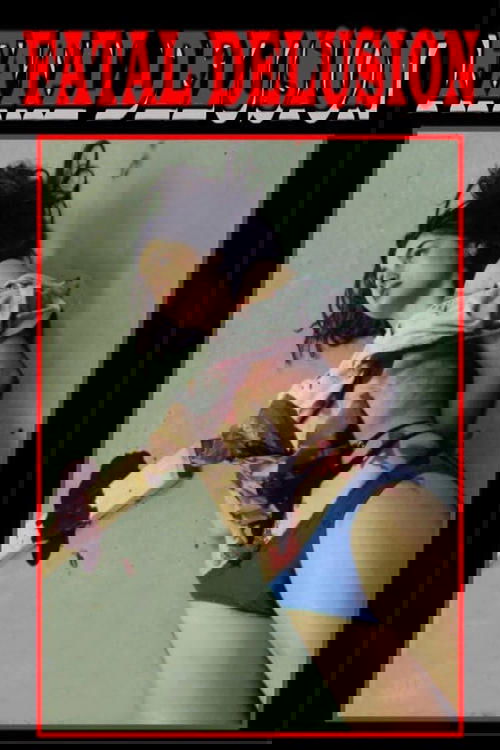 Fatal Delusion Poster