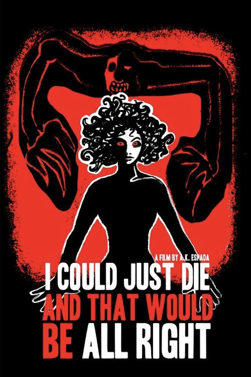 I Could Just Die, and That Would Be All Right Poster