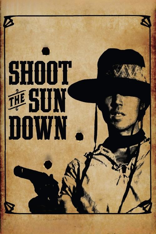 Shoot the Sun Down Poster