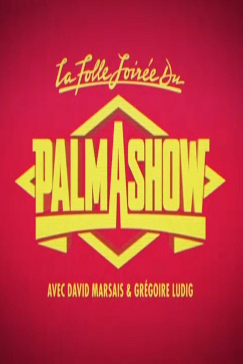 La Folle Soirée du Palmashow Poster