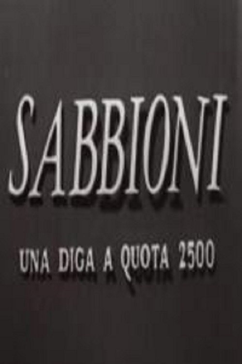 Sabbioni - Una diga a quota 2500 Poster