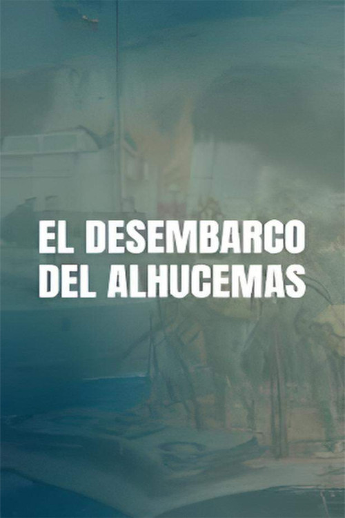 El desembarco de Alhucemas Poster