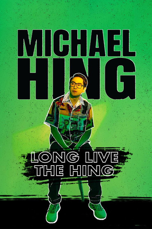 Michael Hing: Long Live The Hing Poster