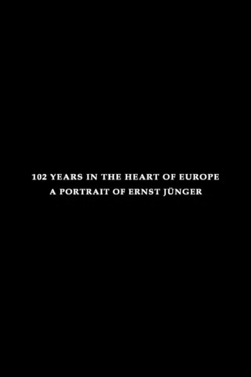 102 Years in the Heart of Europe: A Portrait of Ernst Jünger Poster