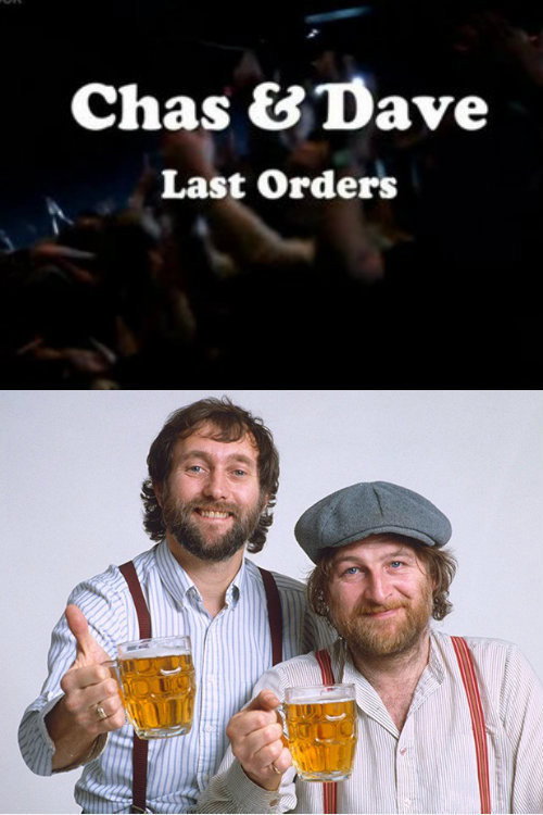 Chas & Dave Last Orders Poster